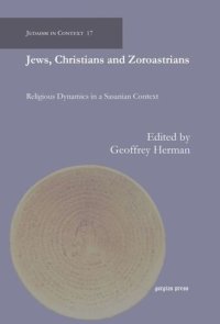 cover of the book Jews, Christians and Zoroastrians: Religious Dynamics in a Sasanian Context