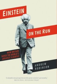 cover of the book Einstein on the Run: How Britain Saved the World's Greatest Scientist