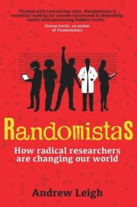 cover of the book Randomistas: How Radical Researchers Are Changing Our World