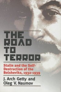 cover of the book The Road to Terror: Stalin and the Self-Destruction of the Bolsheviks, 1932-1939