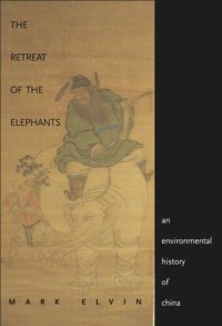 cover of the book The Retreat of the Elephants: An Environmental History of China