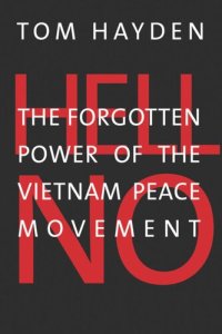 cover of the book Hell No: The Forgotten Power of the Vietnam Peace Movement