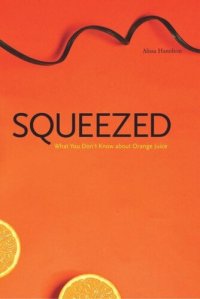 cover of the book Squeezed: What You Don't Know About Orange Juice