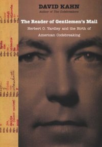 cover of the book The Reader of Gentlemens Mail: Herbert O. Yardley and the Birth of American Codebreaking