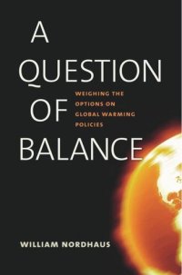 cover of the book A Question of Balance: Weighing the Options on Global Warming Policies