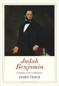 cover of the book Judah Benjamin: Counselor to the Confederacy