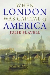 cover of the book When London Was Capital of America