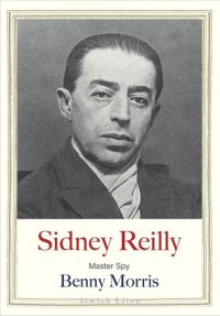 cover of the book Sidney Reilly: Master Spy