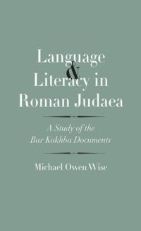 cover of the book Language and Literacy in Roman Judaea: A Study of the Bar Kokhba Documents