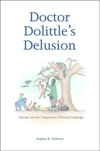 cover of the book Doctor Dolittle’s Delusion: Animals and the Uniqueness of Human Language