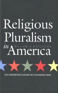 cover of the book Religious Pluralism in America: The Contentious History of a Founding Ideal