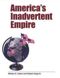 cover of the book America’s Inadvertent Empire