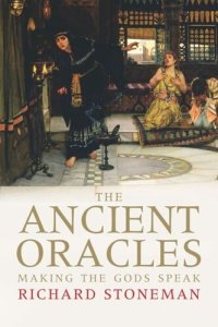 cover of the book The Ancient Oracles: Making the Gods Speak