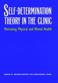 cover of the book Self-Determination Theory in the Clinic: Motivating Physical and Mental Health