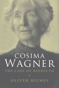 cover of the book Cosima Wagner: The Lady of Bayreuth