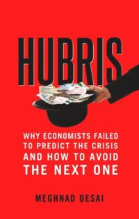 cover of the book Hubris: Why Economists Failed to Predict the Crisis and How to Avoid the Next One