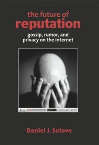 cover of the book The Future of Reputation: Gossip, Rumor, and Privacy on the Internet