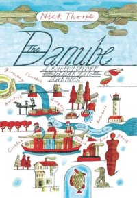 cover of the book The Danube: A Journey Upriver from the Black Sea to the Black Forest