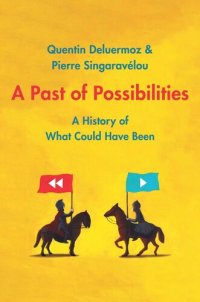 cover of the book A Past of Possibilities: A History of What Could Have Been