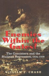 cover of the book Enemies Within the Gates?: The Comintern and the Stalinist Repression, 1934-1939