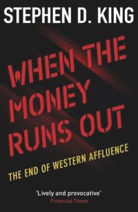 cover of the book When the Money Runs Out: The End of Western Affluence