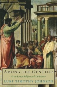 cover of the book Among the Gentiles: Greco-Roman Religion and Christianity