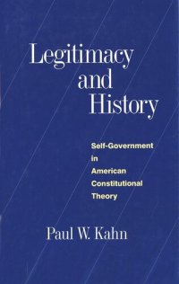 cover of the book Legitimacy and History: Self-Government in American Constitutional Theory