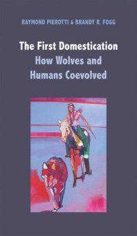 cover of the book The First Domestication: How Wolves and Humans Coevolved