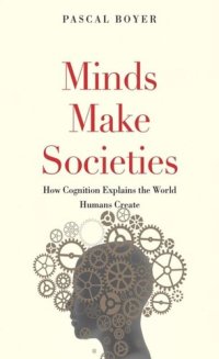 cover of the book Minds Make Societies: How Cognition Explains the World Humans Create