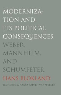 cover of the book Modernization and Its Political Consequences: Weber, Mannheim, and Schumpeter