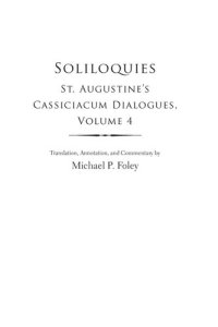 cover of the book Soliloquies: St. Augustine's Cassiciacum Dialogues, Volume 4