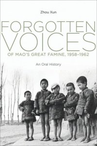 cover of the book Forgotten Voices of Mao's Great Famine, 1958-1962: An Oral History