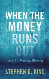 cover of the book When the Money Runs Out: The End of Western Affluence