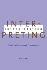 cover of the book Interpreting Interpretation: The Limits of Hermeneutic Psychoanalysis