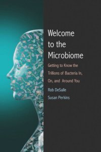 cover of the book Welcome to the Microbiome: Getting to Know the Trillions of Bacteria and Other Microbes In, On, and Around You