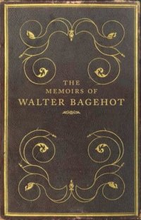 cover of the book The Memoirs of Walter Bagehot