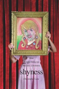 cover of the book Shyness: How Normal Behavior Became a Sickness