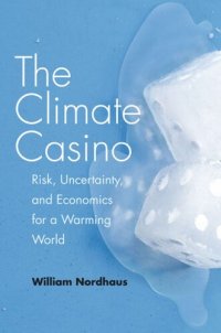 cover of the book The Climate Casino: Risk, Uncertainty, and Economics for a Warming World