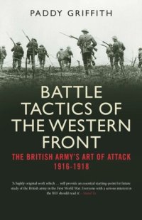 cover of the book Battle Tactics of the Western Front: The British Army`s Art of Attack, 1916-18