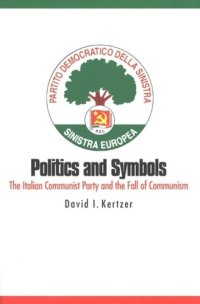 cover of the book Politics and Symbols: The Italian Communist Party and the Fall of Communism