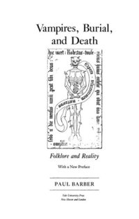 cover of the book Vampires, Burial, and Death: Folklore and Reality