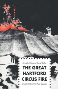 cover of the book The Great Hartford Circus Fire: Creative Settlement of Mass Disasters