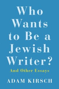 cover of the book Who Wants to Be a Jewish Writer?: And Other Essays