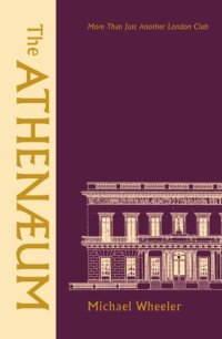 cover of the book The Athenaeum: More Than Just Another London Club