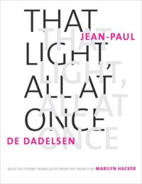 cover of the book That Light, All at Once: Selected Poems