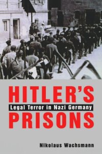 cover of the book Hitler’s Prisons: Legal Terror in Nazi Germany