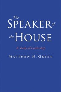 cover of the book The Speaker of the House: A Study of Leadership