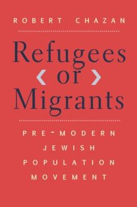 cover of the book Refugees or Migrants: Pre-Modern Jewish Population Movement