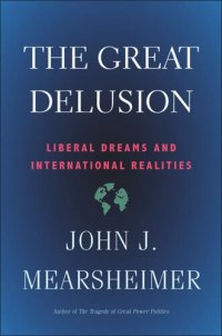 cover of the book The Great Delusion: Liberal Dreams and International Realities