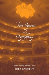 cover of the book Five Operas and a Symphony: Word and Music in Russian Culture